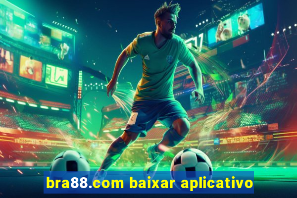 bra88.com baixar aplicativo